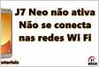 ﻿J7 Neo não conecta no Wi-Fi Resolvido